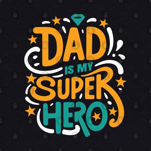 My Dad is my super Hero Typography Tshirt Design by Kanay Lal